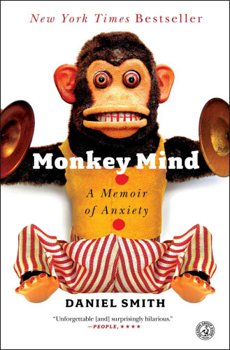 Thumbnail - Monkey Mind: A Memoir Of Anxiety By Smith, Daniel