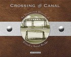 Crossing the Canal: An Illustrated History of Duluth's Aerial Bridge by Tony Dierckins (Paperback, 2008)