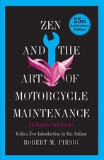 Zen and the Art of Motorcycle Maintenance: An Inquiry into Values