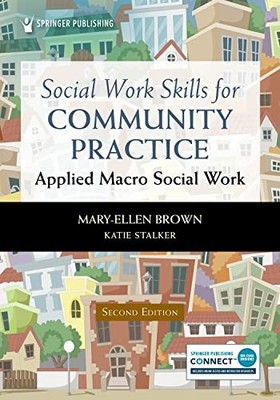 Social Work Skills for Community Practice: Applied Macro Social Work by Mary-El
