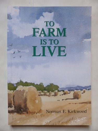To Farm Is to Live: An Autobiographical Account of Farming in th - Picture 1 of 1