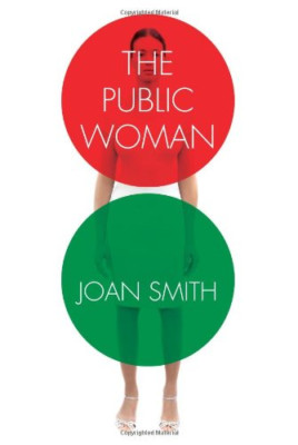 The Public Woman - Paperback NEW Joan Smith (Aut 2013-05-13