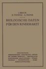 Biologische Daten Fur Den Kinderar T: Grundzuge Einer Biologie Des Kindesalters Zweiter Band by Albrecht Peiper, Joachim Brock, Erwin Thomas (Paperback / softback)