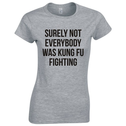 FUNNY "SURELY NOT EVERYBODY WAS KUNG FU FIGHTING" SKINNY FIT T-SHIRT - Picture 5 of 13
