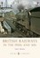 British Railways in the 1950s and '60s by Greg Morse 9780747811688