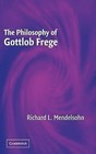 The Philosophy of Gottlob Frege by Richard L. Mendelsohn (Hardback, 2005)