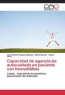 Capacidad de agencia de autocuidado en paciente con hemodiálisis von José Antonio Vázquez Espinoza, Noemí Alcaraz und Gisela Pérez (2015, Taschenbuch)