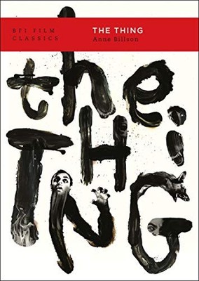 The Thing (BFI Film Classics) by Anne Billson Paperback / softback Book The Fast
