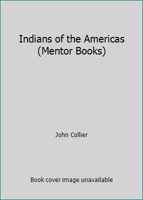 Indians of the Americas (Mentor Books) by John Collier - Picture 1 of 1