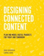 Designing Connected Content: Plan and Model Digital Products for Today and T...