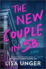 The New Couple in 5B: A Novel - Hardcover By Unger, Lisa - VERY GOOD