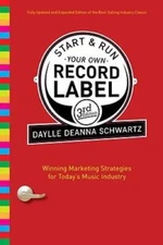 Start and Run Your Own Record Label, Third Edition: Winning Marketing Str - GOOD