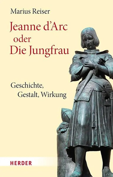 Jeanne D'arc Oder Die Jungfrau | Geschichte - Gestalt - Wirkung | Marius Reiser-image