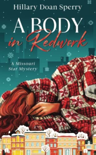 A Body in Redwork: A Missouri Star Mystery (Missouri... - Doan Sperry, Hillary