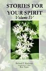 Stories for Your Spirit, Volume IV by Richard P Matthews (Paperback / softback, 2012)
