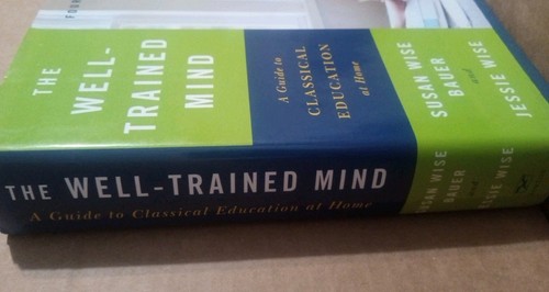 The Well-Trained Mind- A Guide to Classical Education at Home--4th Edition HC - Imagen 2 de 4