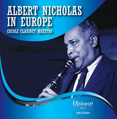 Albert Nicholas - Albert Nicholas In Europe Creole Clarinet Maestro [CD]