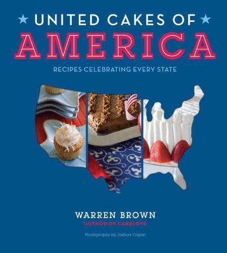 United Cakes of America: Recipes Celebrating Every State by Brown, Warren - Picture 1 of 1