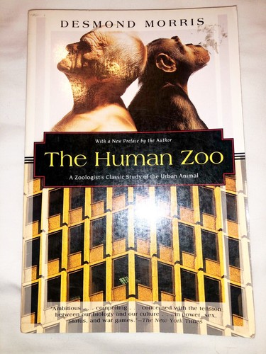 THE HUMAN ZOO Zoologist's Classic Study Of The Urban Animal Desmond Morris Book 9781568361048 | eBay THE HUMAN ZOO Zoologist's Classic Study Of The Urban Animal Desmond Morris Book 9781568361048 | eBay
