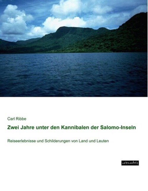 Thumbnail - Carl Ribbe | Zwei Jahre Unter Den Kannibalen Der Salomo-inseln |