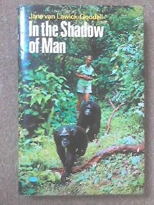 In the Shadow of Man by Jane Goodall In the Shadow of Man by Jane Goodall