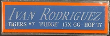IVAN RODRIGUEZ TIGERS NAMEPLATE fo AUTOGRAPHED Signed BAT-JERSEY-BASEBALL-PHOTO