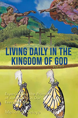 Living Daily in the Kingdom of God: Experiencing the Pr -  NEW Melvin a Zelaya 2