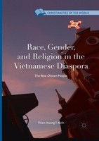 Race, Gender, And Religion In The Vietnamese Diaspora Thien-Huong T. Ninh