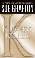"K" is for Killer: A Kinsey Millhone Novel (Kinsey Millhone Alphabet Mysteri...