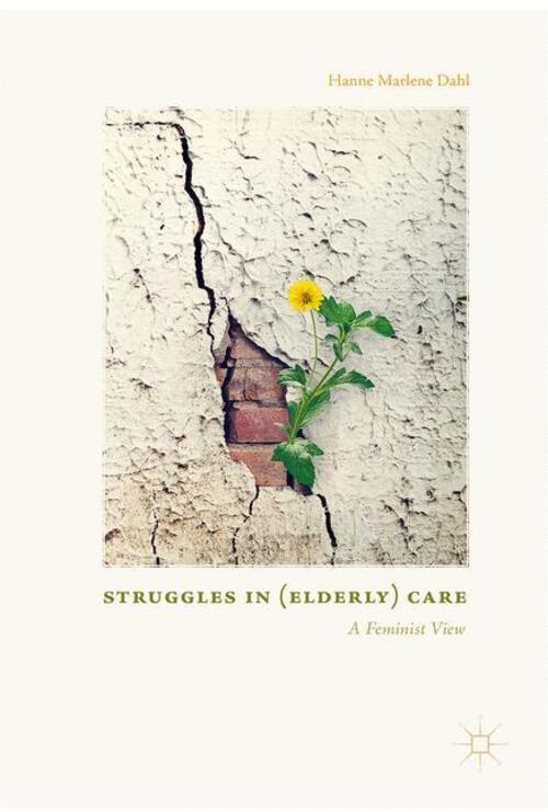 Hanne Marlene Dahl | Struggles In (elderly) Care | Buch | Englisch