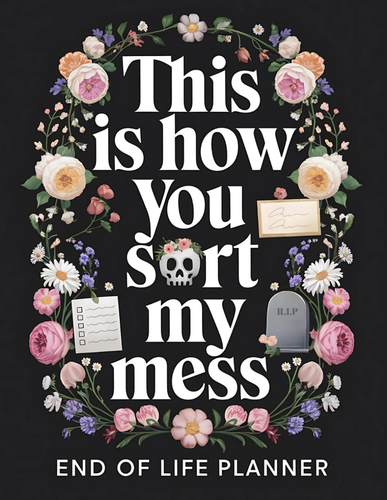 This Is How You Sort My Mess | Planner di fine vita: un pratico organizzatore di morte - Foto 10 di 12
