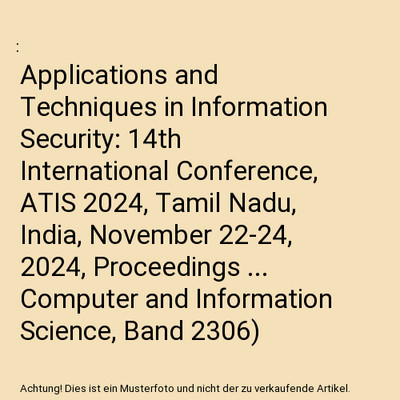 Applications and Techniques in Information Security: 14th International Conferen