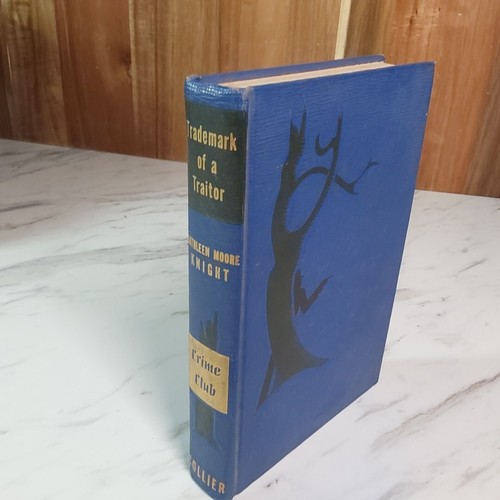 Trademark of a Traitor ~ Kathleen Moore Knight ~ Collier Crime Club 1943 HC - Imagen 1 de 9