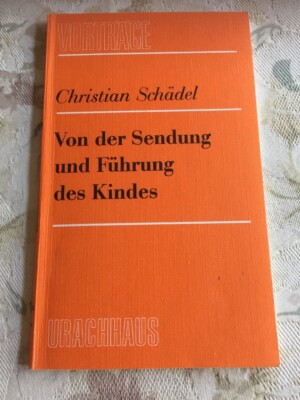 Von der Sendung und Führung des Kindes - Christian Schädel
