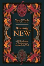 Becoming New: 100 Days of Transformation throu... by Wiersbe, Warren W. Hardback