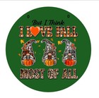 Fall Autumn Hanging 10" Metal Sign, "I Think I Love Fall Most Of All" Gnomes