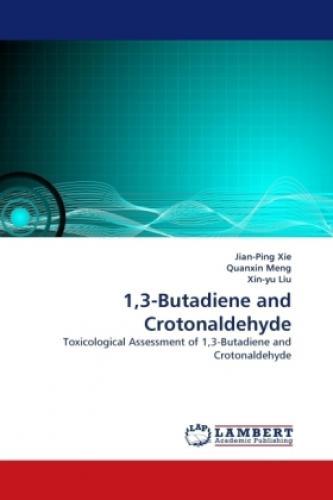 1,3Butadiene and Crotonaldehyde Toxicological Assessment of 1,3Butadiene 1240 1,3Butadiene and Crotonaldehyde Toxicological Assessment of 1,3Butadiene 1240