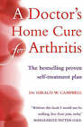 A Doctor's Home Cure for Arthritis: The Bestselling, Proven Self Treatment Plan by Giraud W. Campbell (Paperback, 2002)