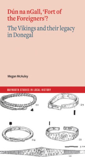 Dun na nGall, 'Fort of the Foreigners'?: The Vikings and their legacy in