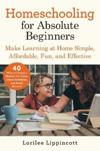 Lorilee Lippincott Homeschooling for Absolute Beginners (Paperback) (UK IMPORT)