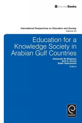Alexander W. Wi Education for a Knowledge Society in Arabian Gulf Cou (Hardback)