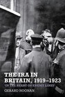 The IRA in Britain, 1919-1923: `In the Heart of Enemy Lines' by Gerard Noonan (Paperback, 2017)