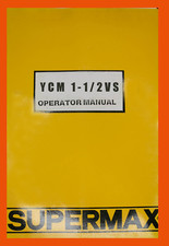 SUPERMAX YCM-1 1/2 VS Milling Machine Owners Operators Maintenance Parts Manual