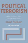 Political Terrorism: Theory, Tactics and Counter-Measures by Grant Wardlaw (Paperback, 1989)