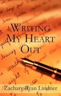 Writing My Heart out 9781456050238 by Zachary Ryan Lindner Paperback