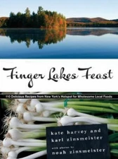 Finger Lakes Feast: 110 Delicious Recipes from New York's Hotspot for...