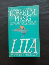 Lila : An Inquiry into Morals by Robert Pirsig - First Printing. Paperback