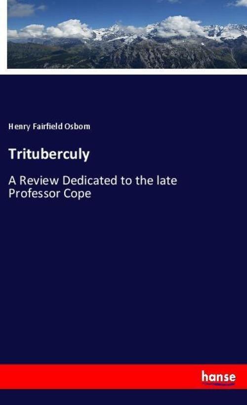 Thumbnail - Trituberculy | A Review Dedicated To The Late Professor Cope | Osborn