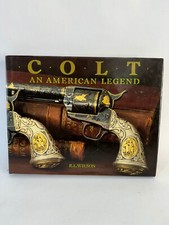 Colt : An American Legend by R. L. Wilson (1985, Hardcover)