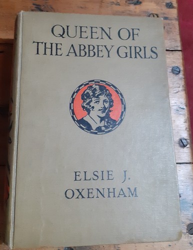 Elsie J Oxenham - QUEEN OF THE ABBEY GIRLS - early reprint, hb, colour frontis